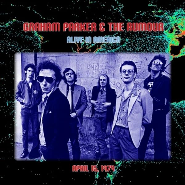 Graham Parker & the Rumour - Alive in America - Amazon.com Music